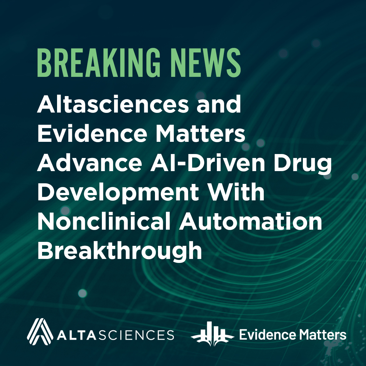Altasciences and Evidence Matters Advance AI-Driven Drug Development With Nonclinical Automation Breakthrough