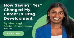 How Saying "Yes" Changed My Career in Drug Development by Maatangi Sachchithanandam