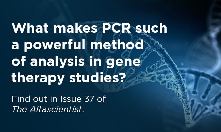 ISSUE NO. 37 — Quantitative PCR (qPCR) and Droplet Digital  (ddPCR): Leading-Edge Analysis for Your  Gene Therapy Programs