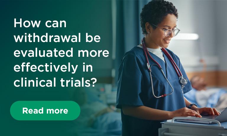 Pragmatic Approaches to Assessing Physical Withdrawal in Clinical Trials